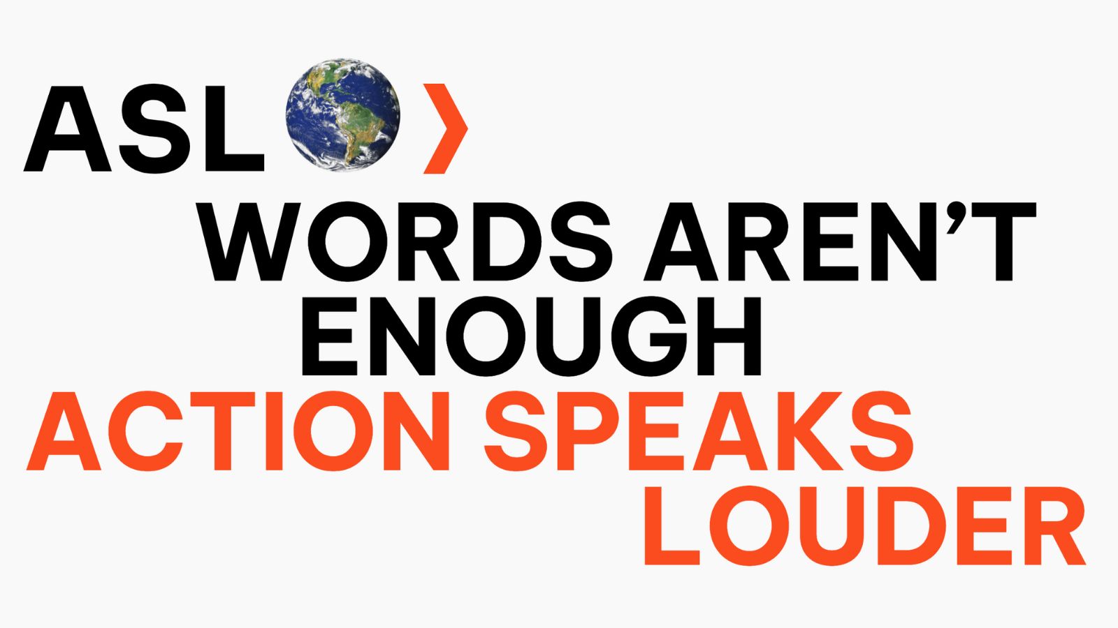 Action Speaks Louder