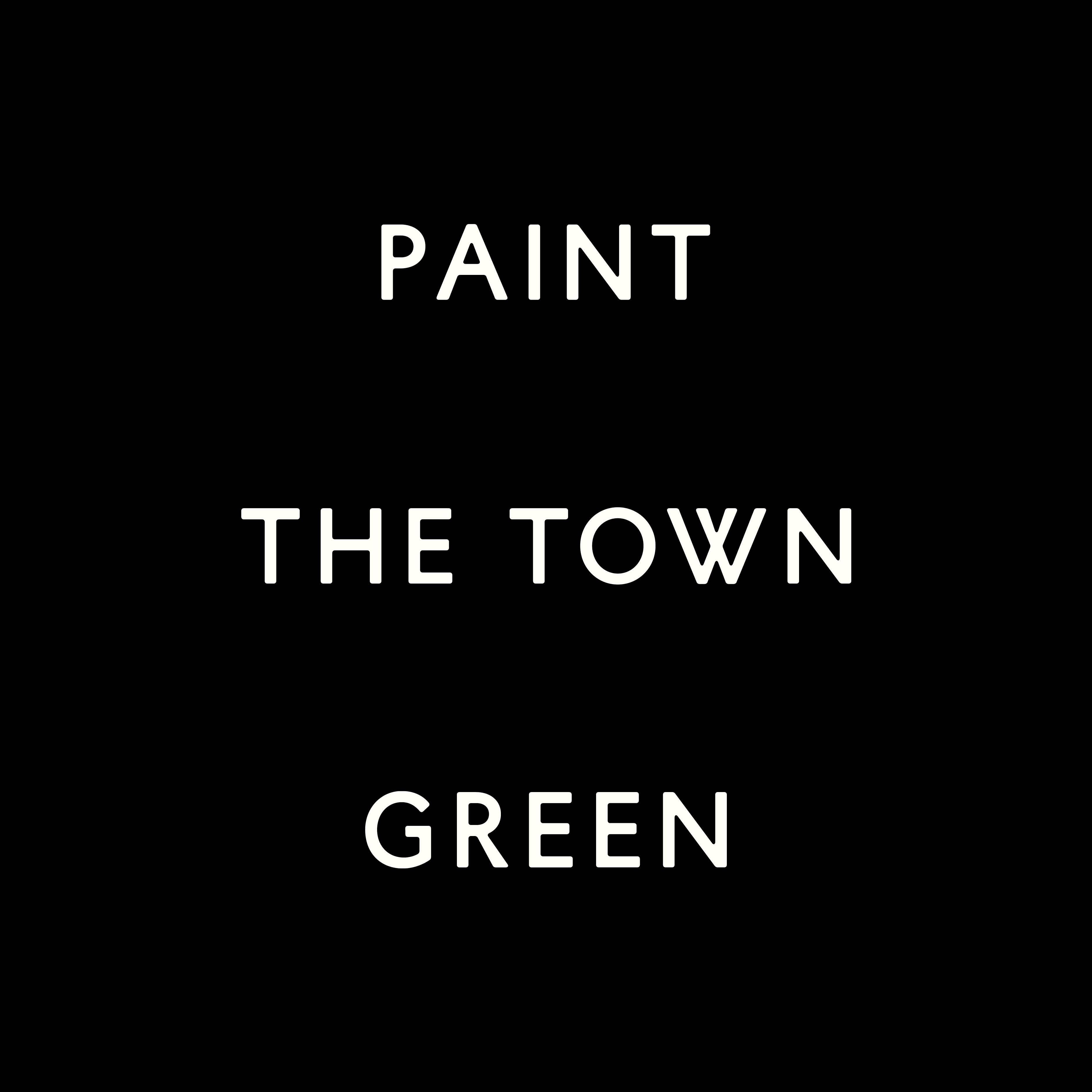 Paint The Town Green 